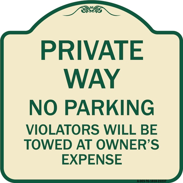 Signmission Private Way Violators Will Towed Away Heavy-Gauge Aluminum Sign, 18" x 18", TG-1818-23237 A-DES-TG-1818-23237 - main